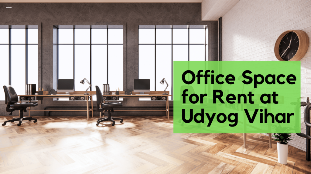 office space for rent in udyog vihar-min